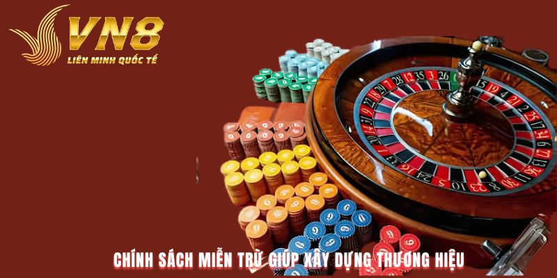 Chính sách miễn trừ giúp xây dựng thương hiệu uy tín