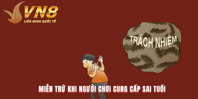 Nhà cái miễn trừ trách nhiệm khi hội viên cung cấp sai độ tuổi